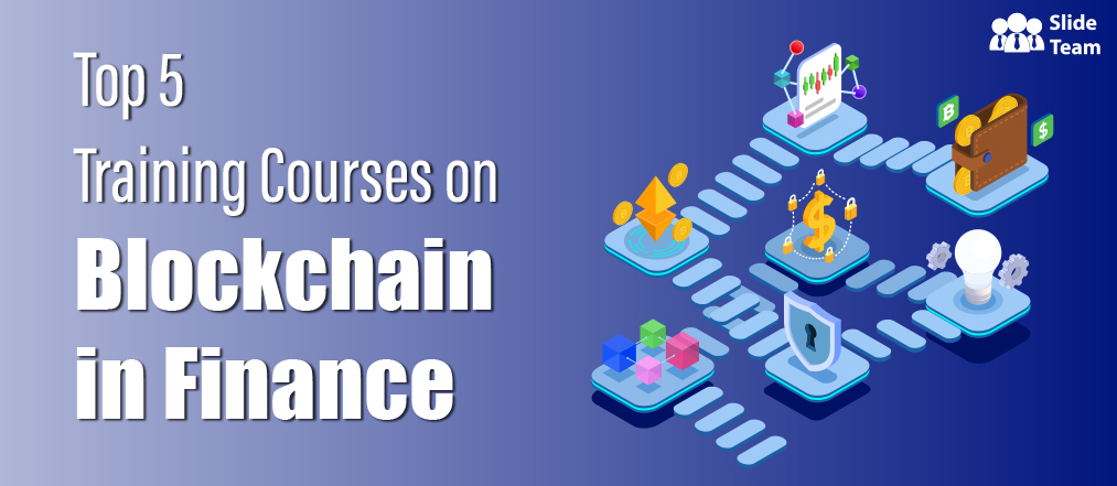 Top 5 Training Courses on Blockchain in Finance