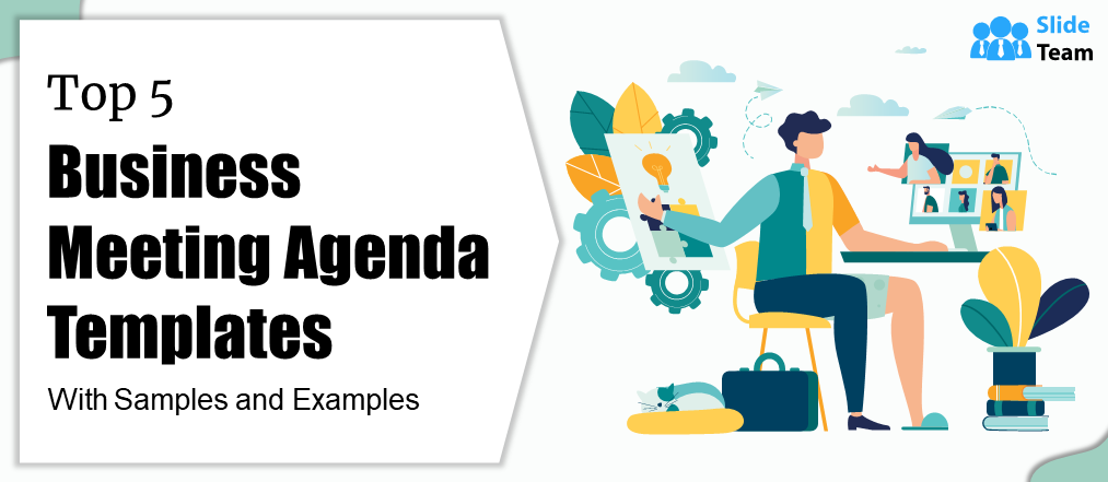 Top 5 Business Meeting Agenda Template With Examples And Samples