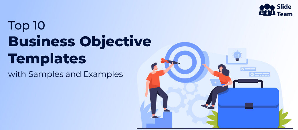 Top 10 Business Objective Templates With Samples And Examples