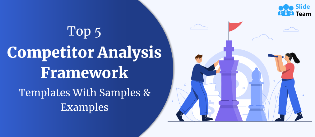 Top 5 Competitor Analysis Framework Templates with Samples and Examples