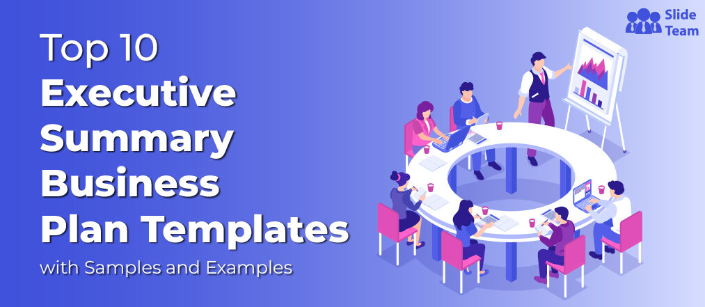 Top 10 Executive Summary Business Plan Templates with Samples and Examples