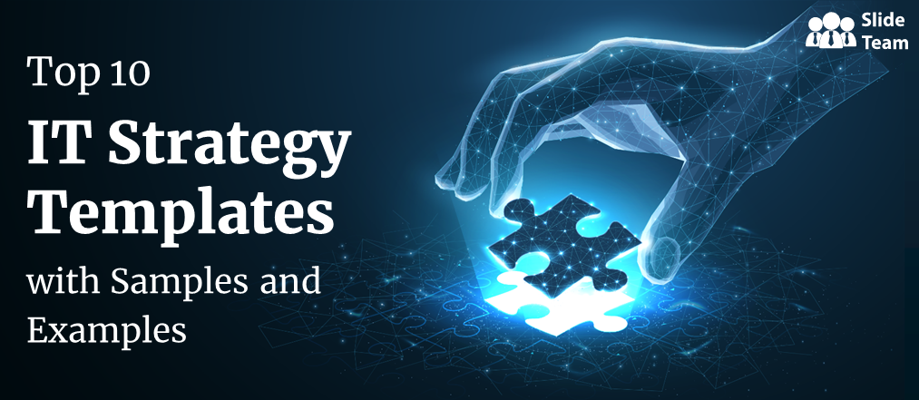 Top 10 IT Strategy Templates with Samples and Examples