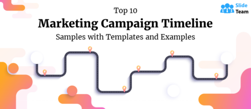 Top 10 Marketing Campaign Timeline Samples with Templates and Examples