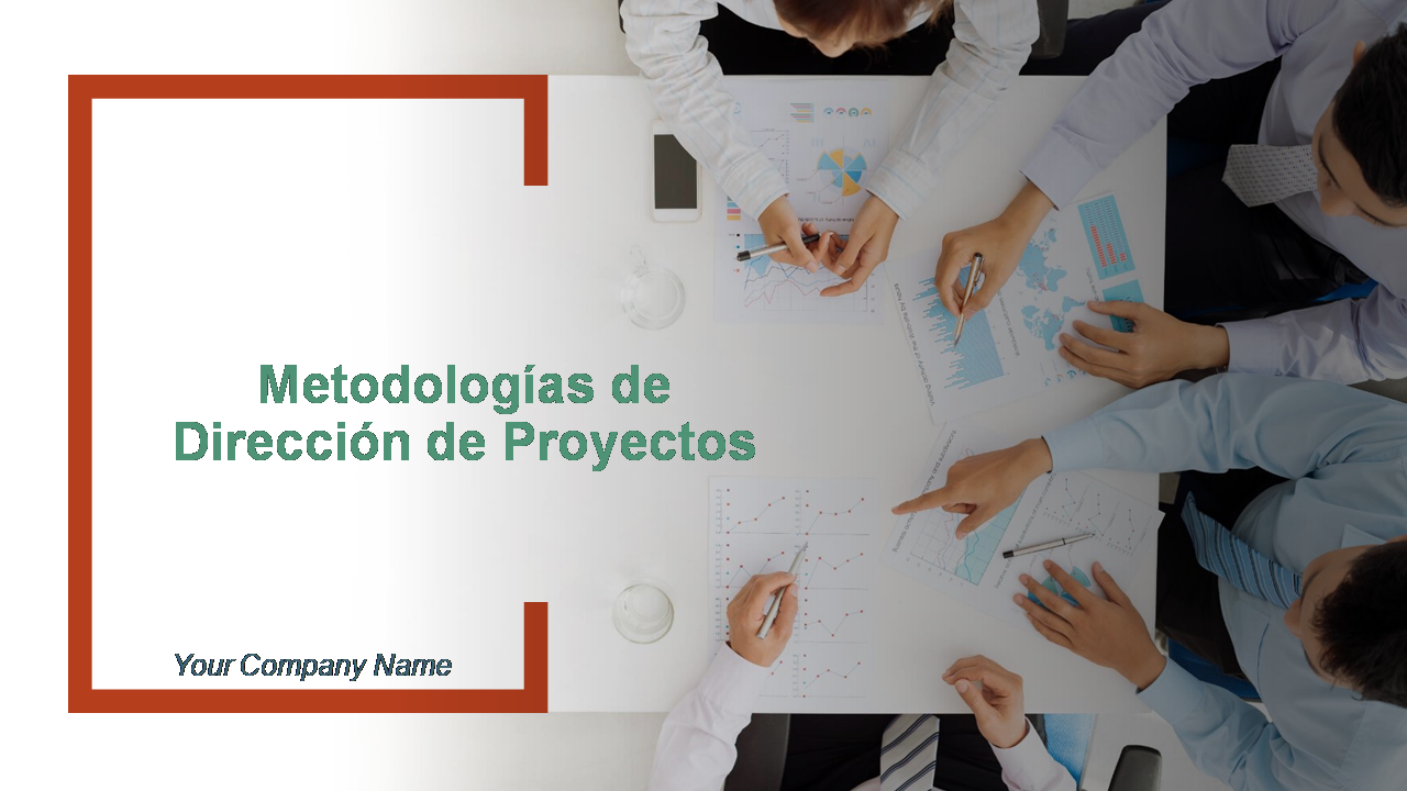 Metodologías de Dirección de Proyectos Metodologías de Dirección de Proyectos