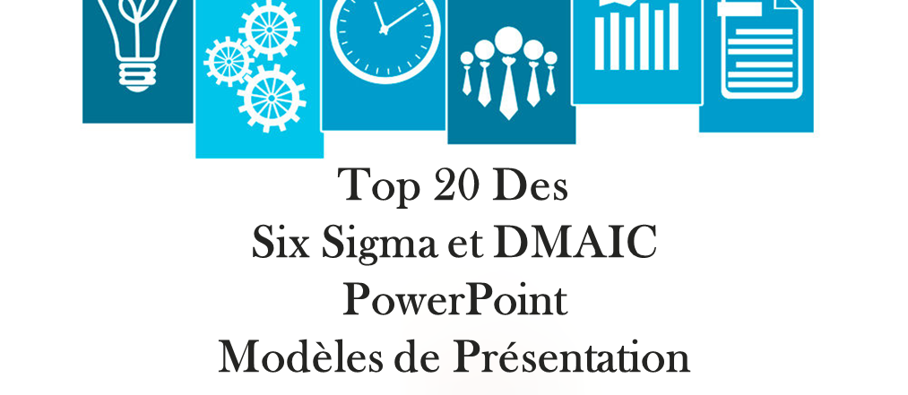 Top 20 des modèles Six Sigma et DMAIC pour les présentations de fabrication au plus juste et d'amélioration des processus dans PowerPoint