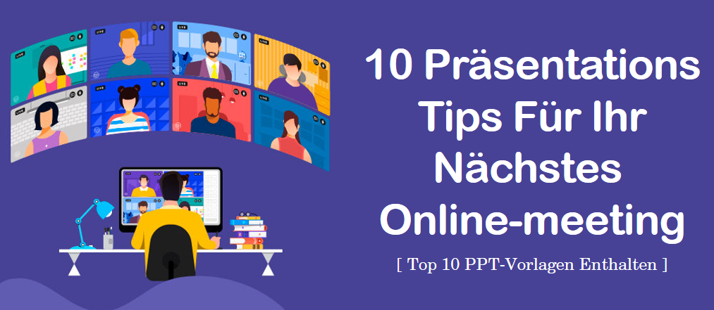 10 Präsentationstipps für Ihr nächstes Online-Meeting [Top 10 PPT-Vorlagen enthalten]