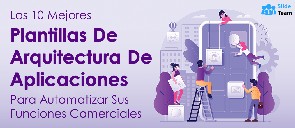 Las 10 mejores plantillas de arquitectura de aplicaciones para automatizar sus funciones comerciales