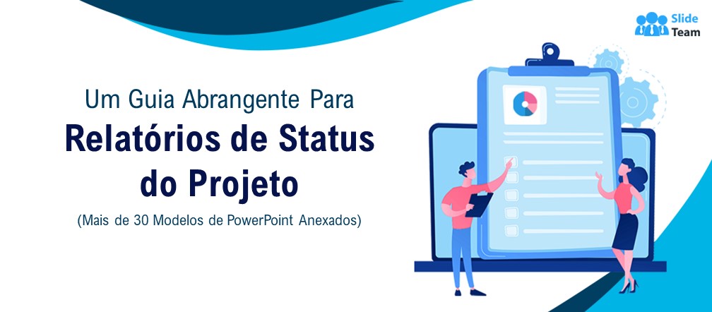 Um guia abrangente para relatórios de status do projeto (mais de 30 modelos de PowerPoint anexados)