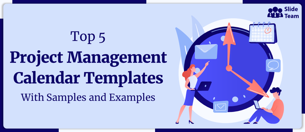 Top 5 Project Management Calendar Templates With Samples And Examples