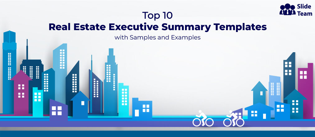 Top 10 Real Estate Executive Summary Templates with Samples and Examples