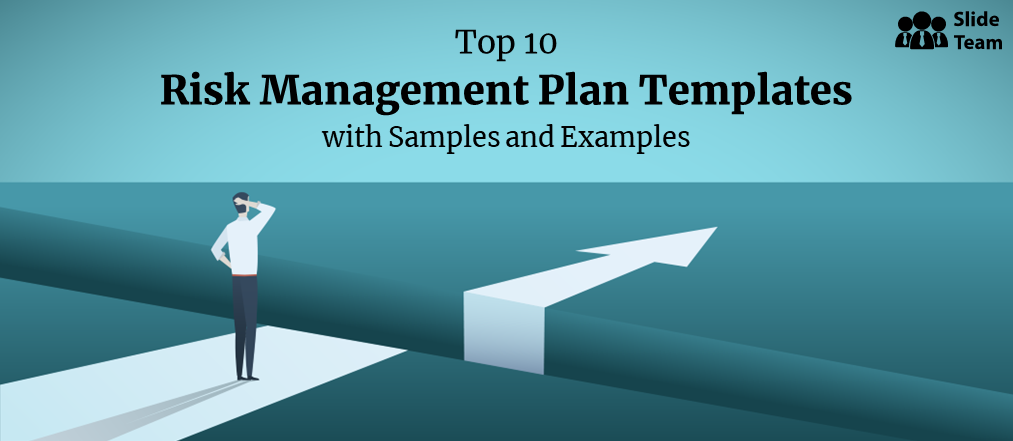 Top 10 Risk Management Plan Templates with Samples and Examples
