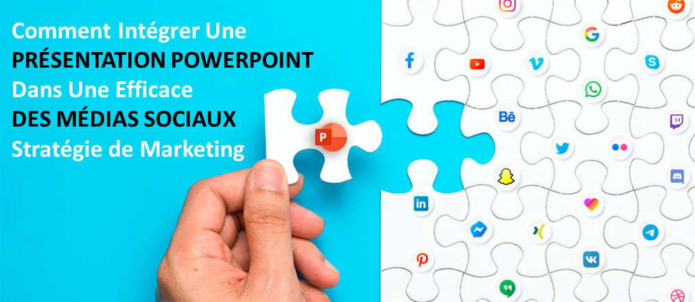 Comment intégrer une présentation PowerPoint dans une stratégie de marketing efficace sur les réseaux sociaux