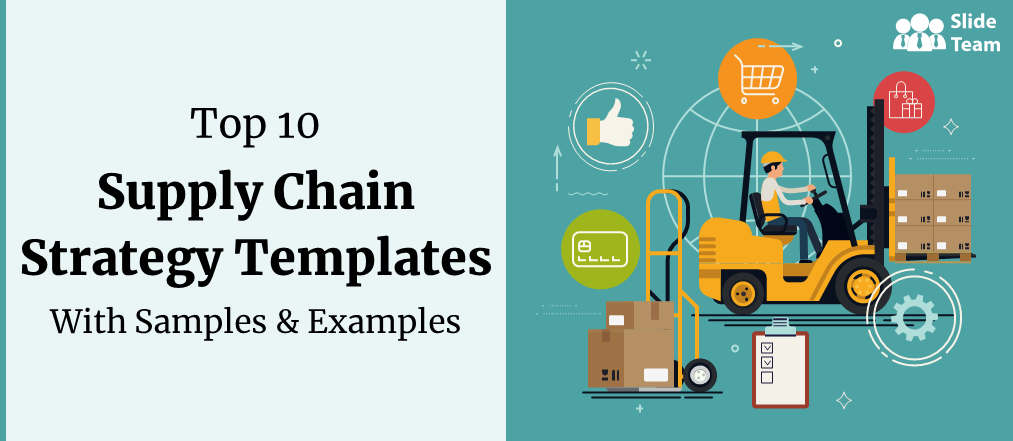 Top 10 Supply Chain Strategy Templates with Samples and Examples
