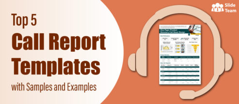 Top 5 Call Report Templates To Optimize Your Sales Calling Process!