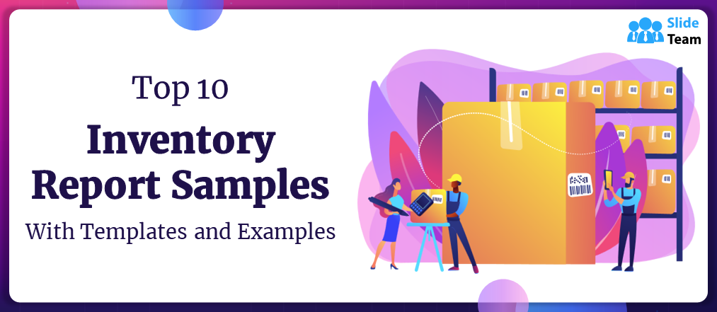 Top 10 Inventory Report Samples With Template And Examples