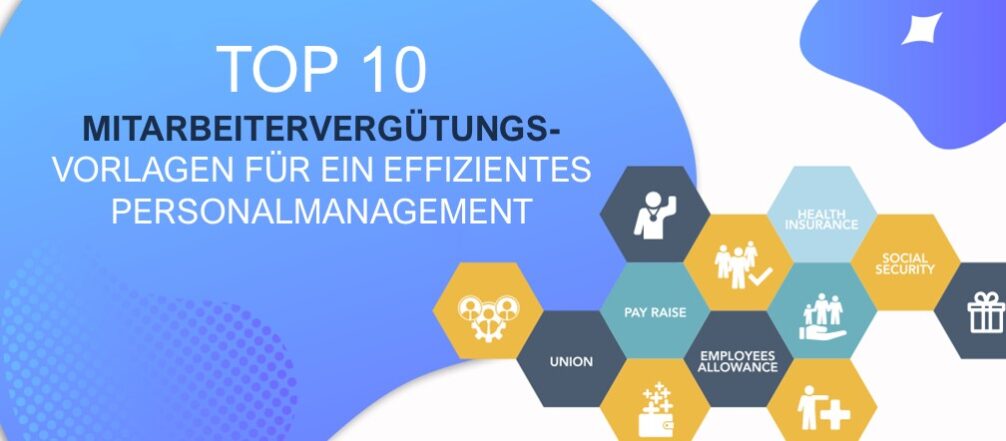 Top 10 Vorlagen für die Mitarbeitervergütung für ein effizientes Management