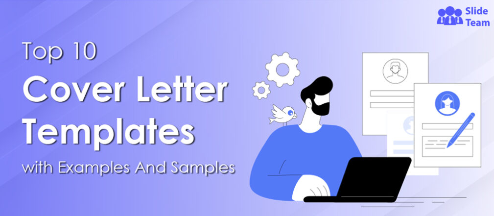 Top 10 Cover Letter Templates with Examples and Samples