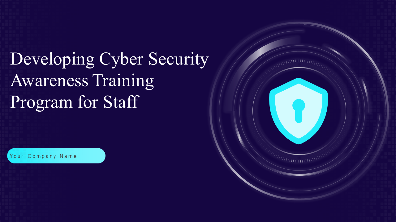 Developing Cyber Security Awareness Training Program for Staff