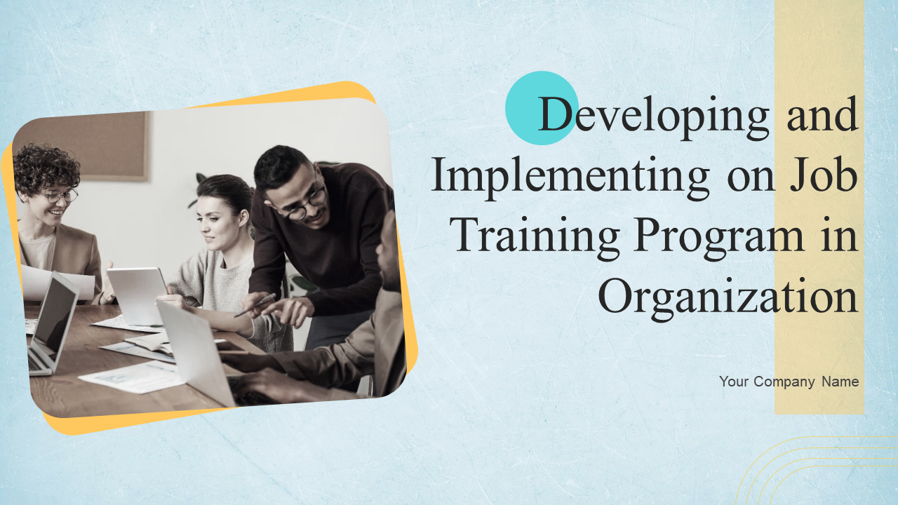 Developing and Implementing on Job Training Program in Organization