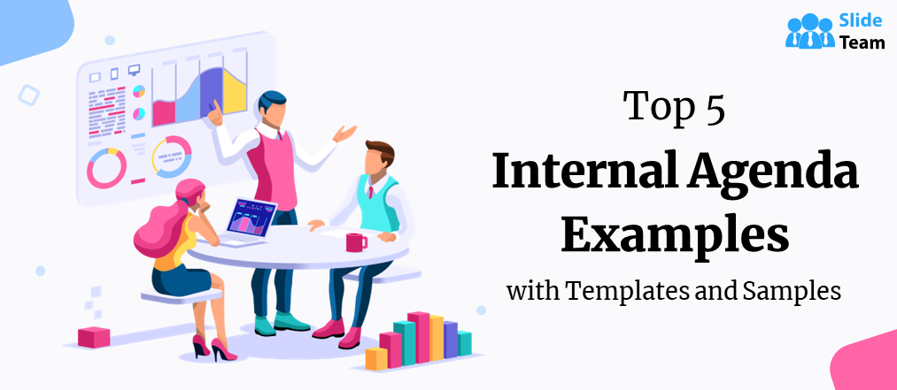 Top 5 Internal Agenda Examples with Templates and Samples