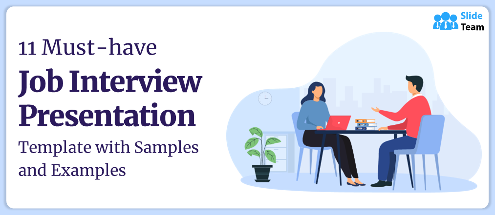 11 Must-have Job Interview Presentation Template with Samples and Examples