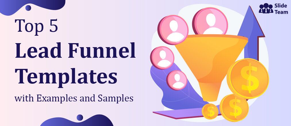 Top 5 Lead Funnel Templates With Examples and Samples