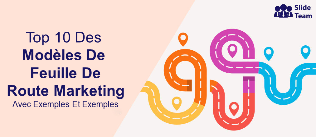 Top 10 des Modèles de Feuille de Route Marketing Avec Exemples et Exemples