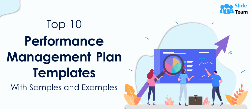 Top 10 Performance Management Plan With Samples And Examples Templates