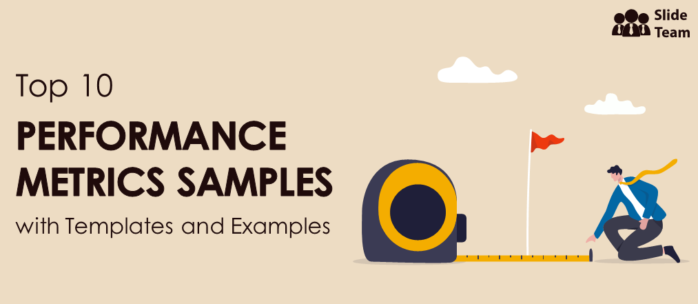 Top 10 Performance Metrics Samples with Templates and Examples