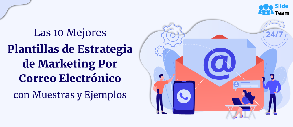 Las 10 mejores plantillas de estrategia de marketing por correo electrónico con muestras y ejemplos