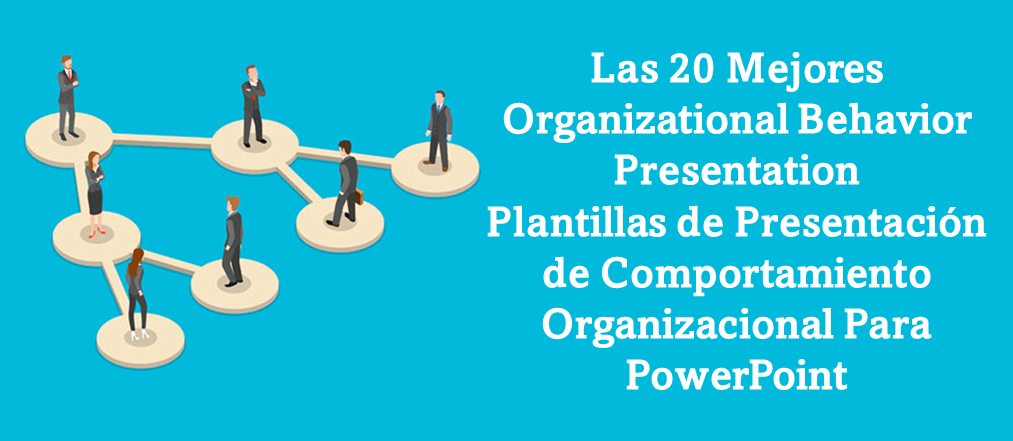 ¡Las 20 mejores plantillas de presentación de comportamiento organizacional para PowerPoint!