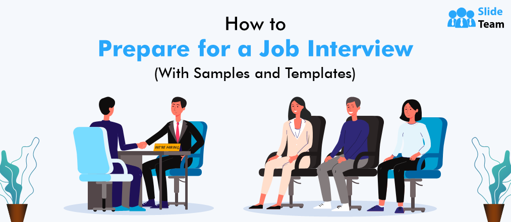 How To Prepare For a Job Interview (With Samples And Templates)