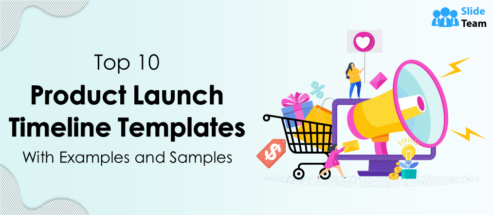 Top 10 Product Launch Timeline Template with Examples and Samples