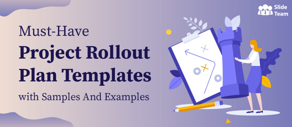 Must-Have Project Rollout Plan Templates with Samples and Examples