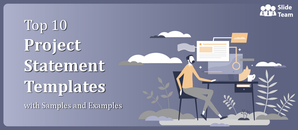 Top 10 Project Statement Templates with Samples and Examples