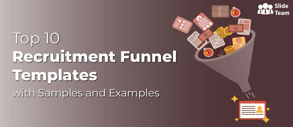 Top 10 Recruitment Funnel Templates with Samples and Examples