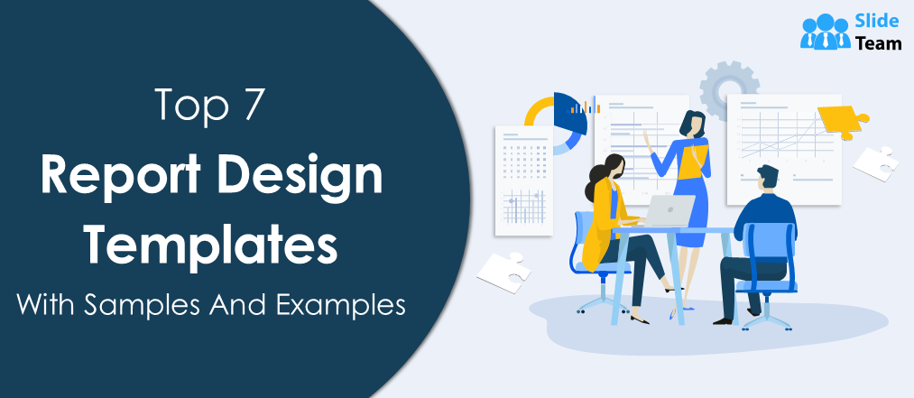 Top 7 Report Design Templates With Samples  And Examples