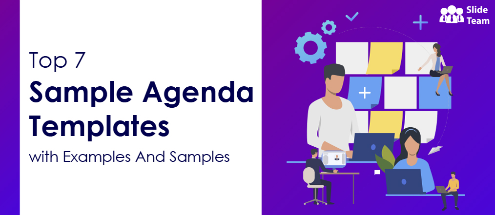 Top 7 Sample Agenda Templates with Examples and Samples