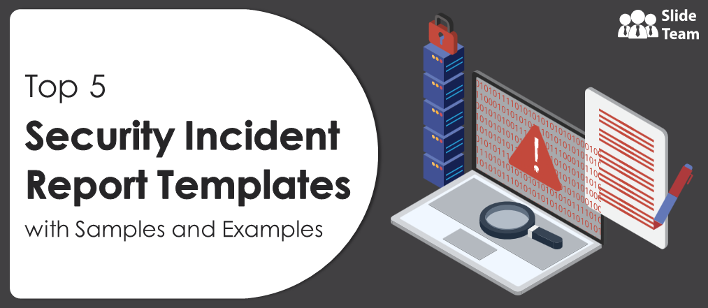 Top 5 Security Incident Report Templates with Samples and Examples