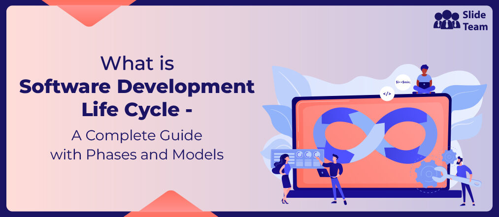 What is Software Development Life Cycle - A Complete Guide with Phases and Models (Templates)