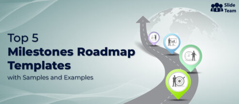 Top 5 Milestones Roadmap Templates To Mark Your Business Achievements!