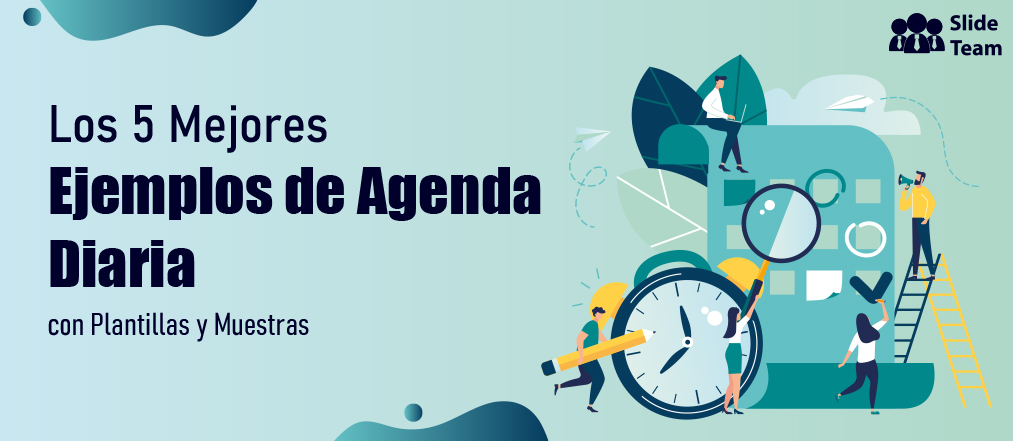 Los 5 mejores ejemplos de agenda diaria con plantillas y muestras