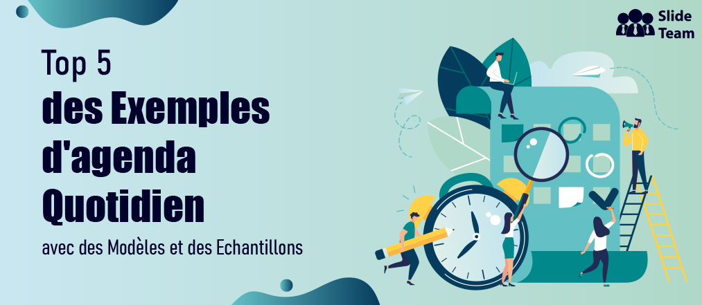 Top 5 des exemples d'agenda quotidien avec des modèles et des échantillons