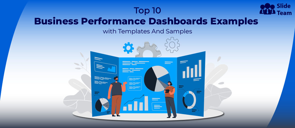 Top 10 Business Performance Dashboards Examples with Templates and Samples