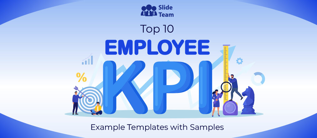 Top 10 Employee KPI Example Templates with Samples