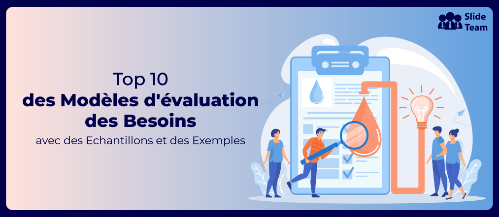 Top 10 des modèles d'évaluation des besoins avec des échantillons et des exemples