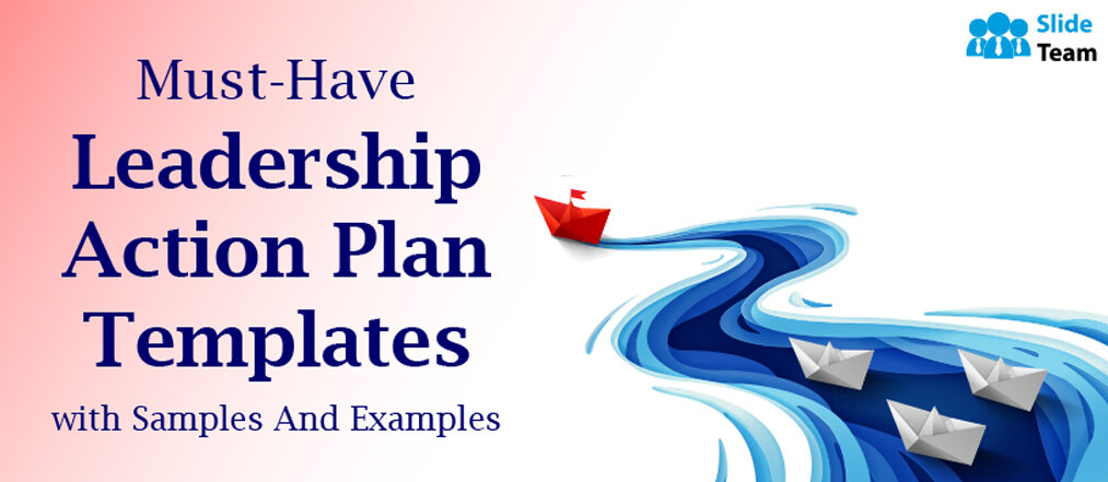 Must-Have Leadership Action Plan Templates with Samples and Examples
