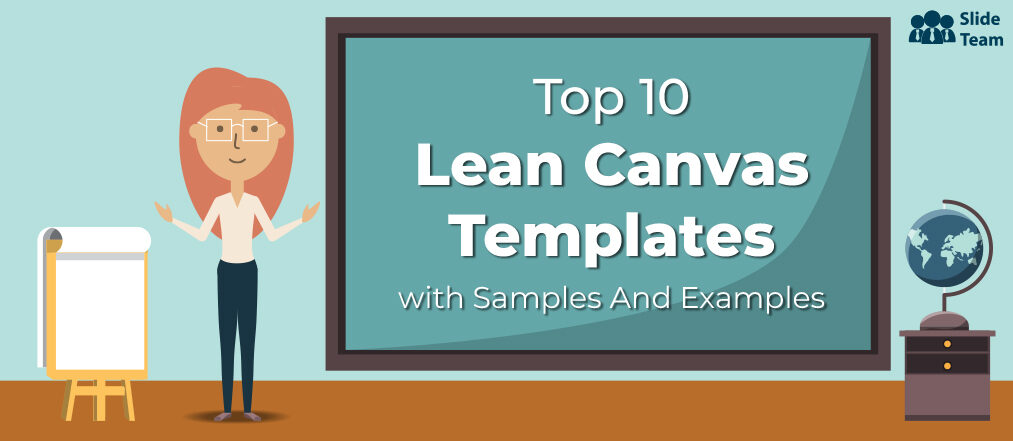 Top 10 Lean Canvas Templates with Samples and Examples