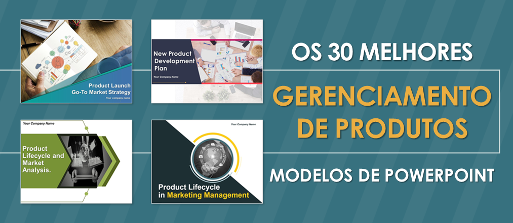 Os 30 principais modelos de PowerPoint de gerenciamento de produtos para cada gerente de produto