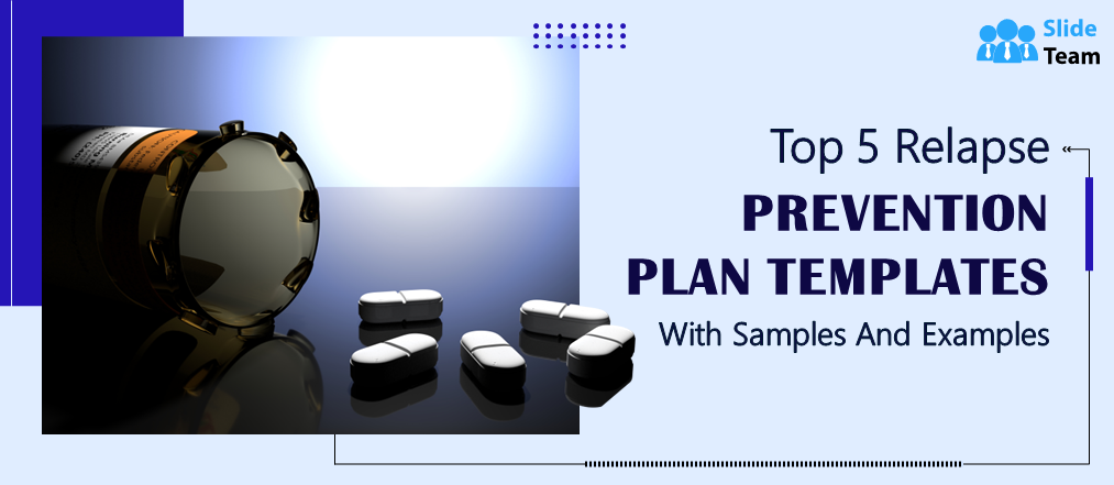 Top 5 Relapse Prevention Plan Templates With Samples And Examples